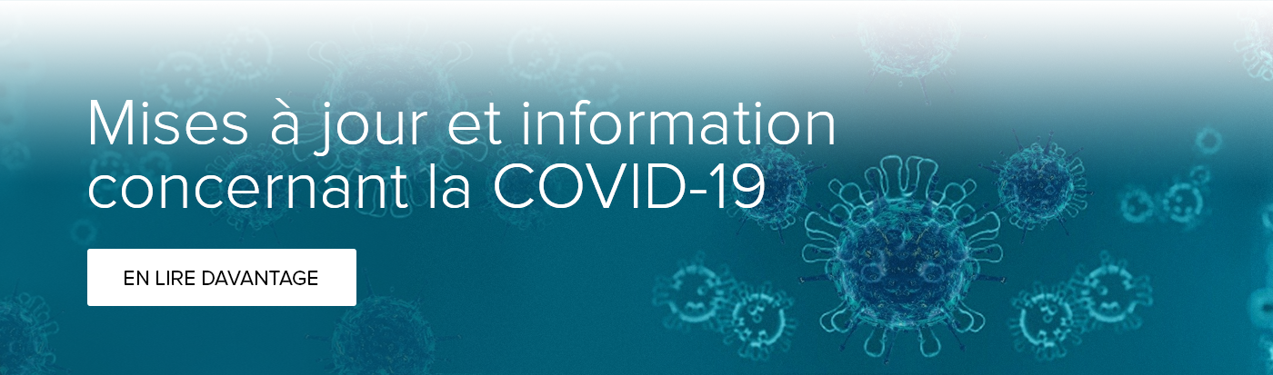 Mises à jour et information concernant la COVID-19